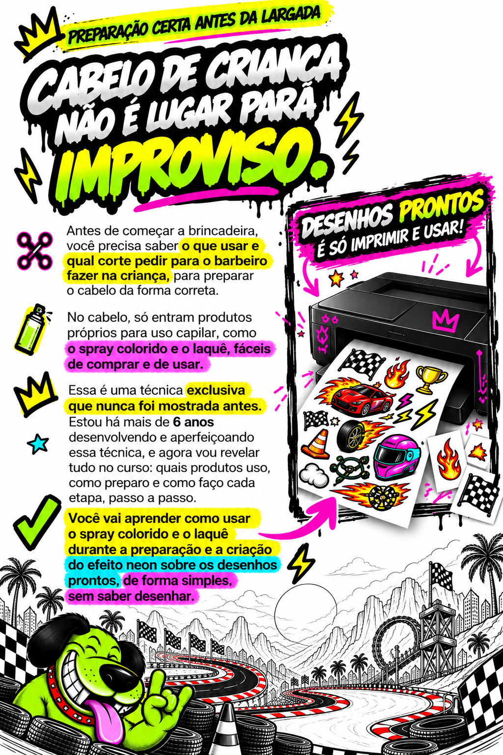 Preparação certa antes da largada: cabelo de criança não é lugar para improviso. A arte apresenta orientações sobre os produtos e os desenhos prontos.